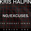 NO/EXCUSES. The Kris Halpin Podcast - Series One