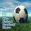 The Naked Football Show 21 04 10