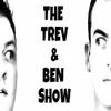 The Trev & Ben Show