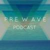 The Prewave Podcast
