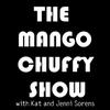 The Mango Chuffy Show