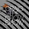 Craig The Crow Show