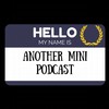 Another Mini Podcast
