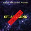 Pancast PODuctions Presents Splawesome Spoilers