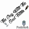 The Guy With The Owl Tattoo