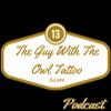 The Guy With The Owl Tattoo
