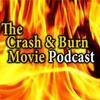 The Crash and Burn Movie Podcast