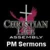 Christian Life Church PM Sermons