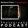 The Richard Flint Photography Podcast