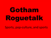 Gotham Roguetalk