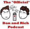The "Official" Dan and Rich Podcast