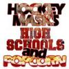 Hockey Masks, High Schools and Popcorn