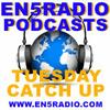 EN5Radio Tuesday Podcasts