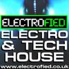 Electrofied Radio Show - Electro House & Tech House