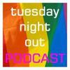 Tuesday Night Out - A Gay Radio Show