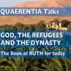 The Book of Ruth: GOD, THE REFUGEES AND THE DYNASTY