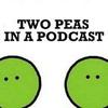 TWO PEAS IN A PODCAST
