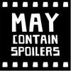 May Contain Spoilers Film Podcast