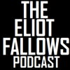 The Eliot Fallows Podcast