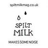 SPILT MILK MAG PRESENTS  [POETIC NOISE & MISCELLANEOUS FOLLY]