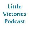 Little Victories Podcast